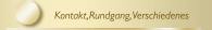 Kontakt,Rundgang,Verschiedenes
